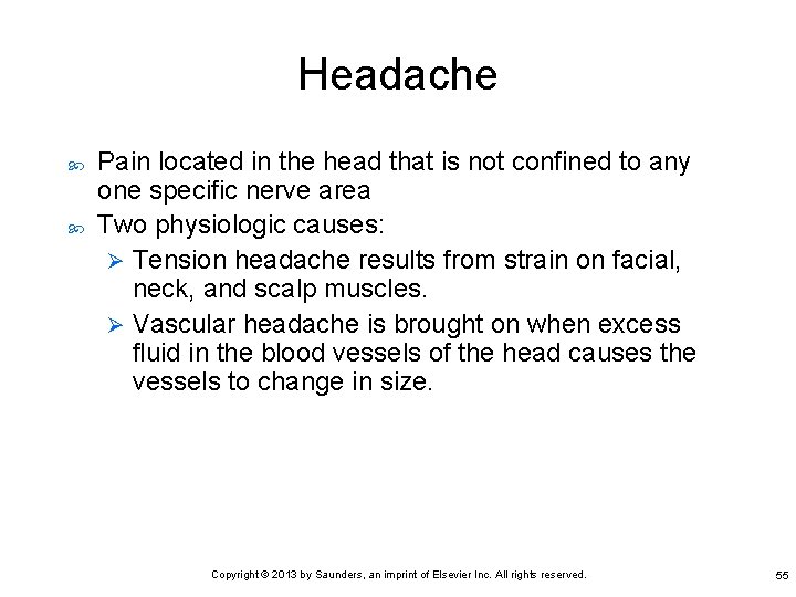 Headache Pain located in the head that is not confined to any one specific