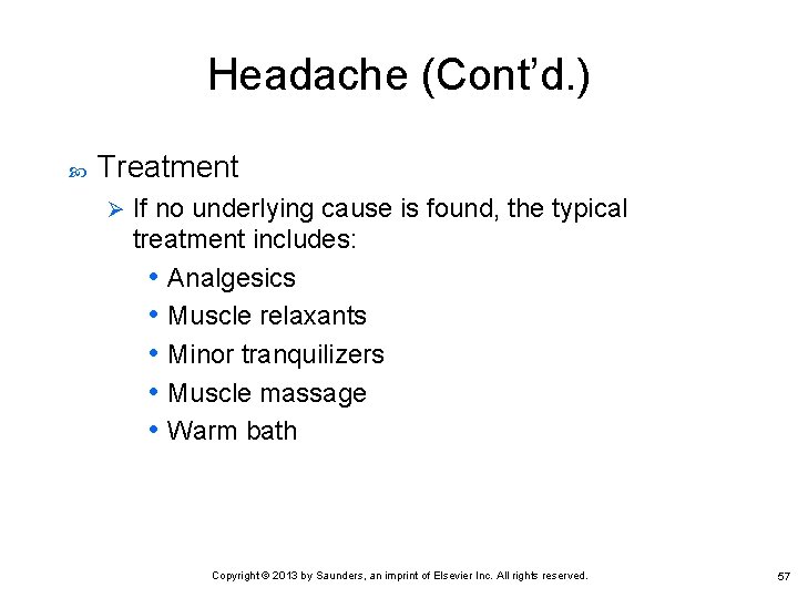 Headache (Cont’d. ) Treatment Ø If no underlying cause is found, the typical treatment