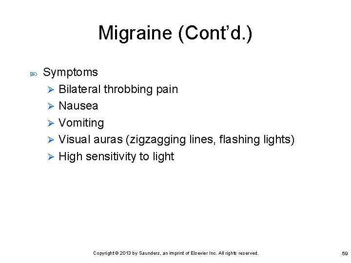 Migraine (Cont’d. ) Symptoms Ø Bilateral throbbing pain Ø Nausea Ø Vomiting Ø Visual