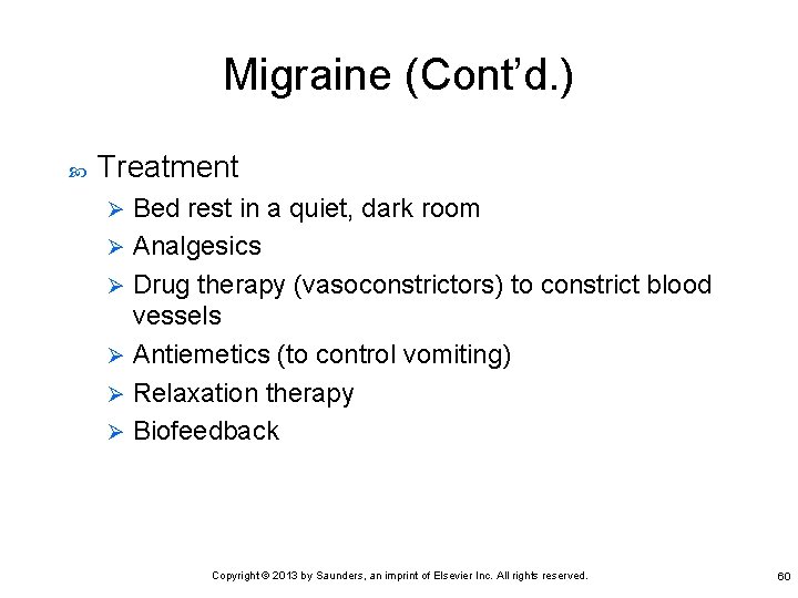 Migraine (Cont’d. ) Treatment Bed rest in a quiet, dark room Ø Analgesics Ø
