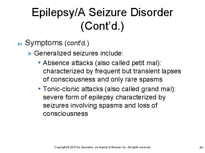 Epilepsy/A Seizure Disorder (Cont’d. ) Symptoms (cont'd. ) Ø Generalized seizures include: • Absence