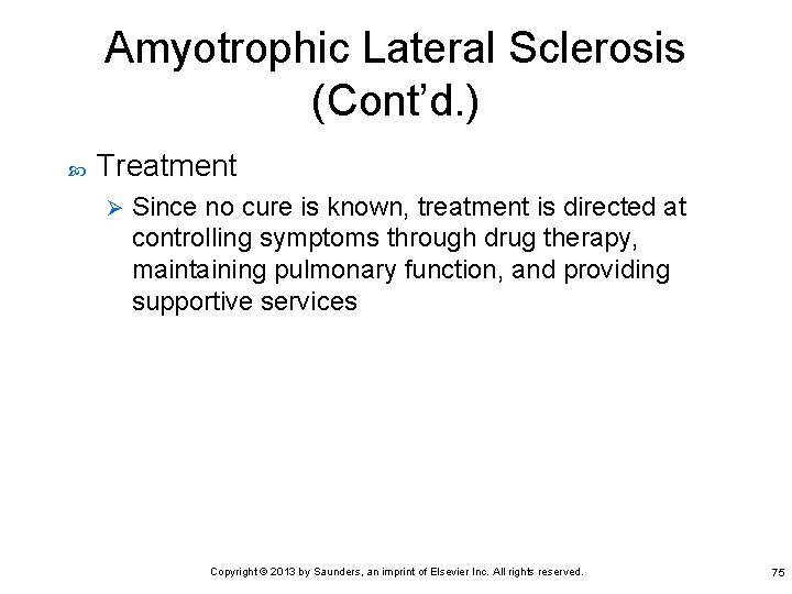 Amyotrophic Lateral Sclerosis (Cont’d. ) Treatment Ø Since no cure is known, treatment is