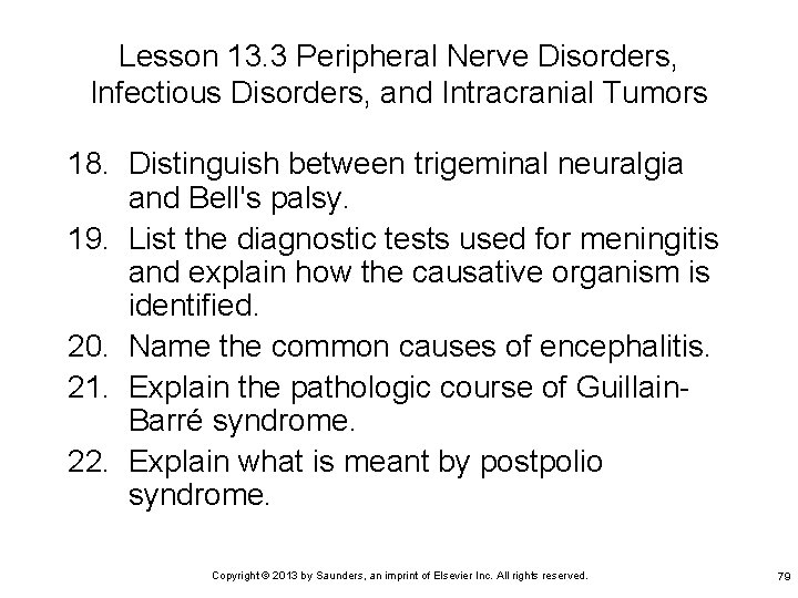 Lesson 13. 3 Peripheral Nerve Disorders, Infectious Disorders, and Intracranial Tumors 18. Distinguish between