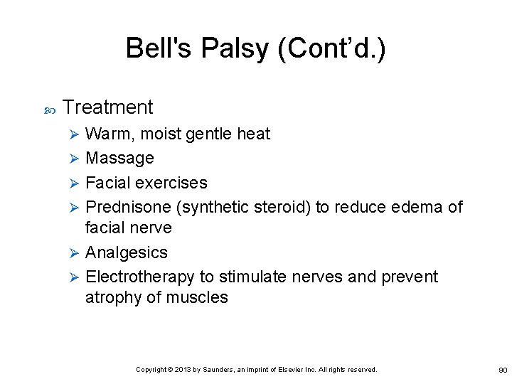 Bell's Palsy (Cont’d. ) Treatment Warm, moist gentle heat Ø Massage Ø Facial exercises