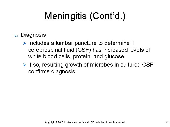 Meningitis (Cont’d. ) Diagnosis Ø Includes a lumbar puncture to determine if cerebrospinal fluid