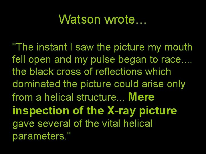 Watson wrote… "The instant I saw the picture my mouth fell open and my