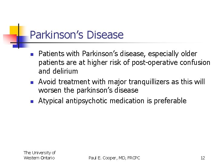 Parkinson’s Disease n n n Patients with Parkinson’s disease, especially older patients are at