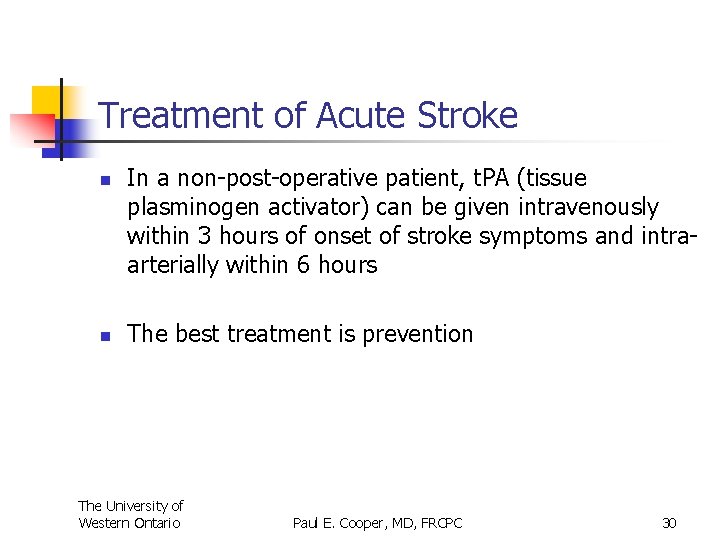 Treatment of Acute Stroke n n In a non-post-operative patient, t. PA (tissue plasminogen