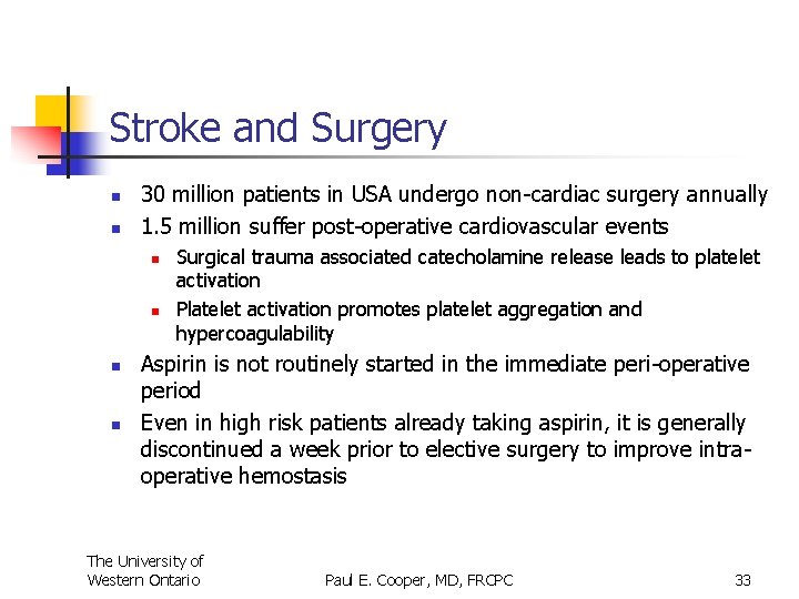 Stroke and Surgery n n 30 million patients in USA undergo non-cardiac surgery annually