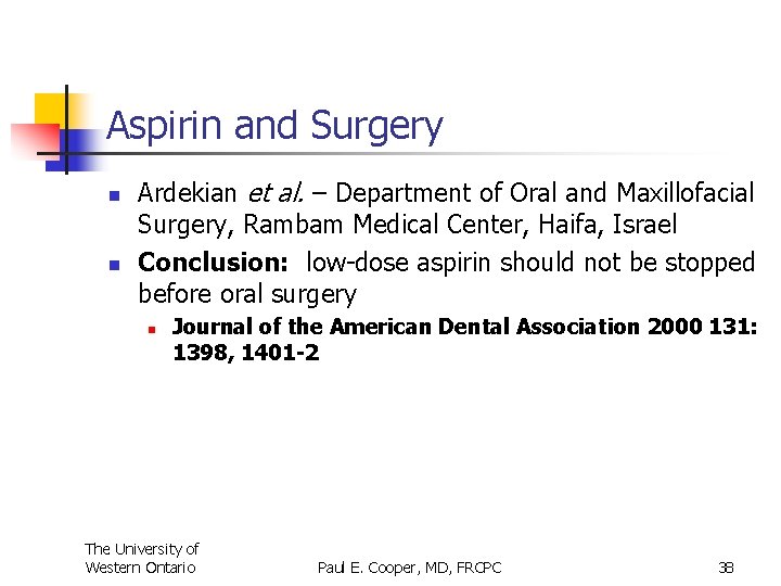 Aspirin and Surgery n n Ardekian et al. – Department of Oral and Maxillofacial