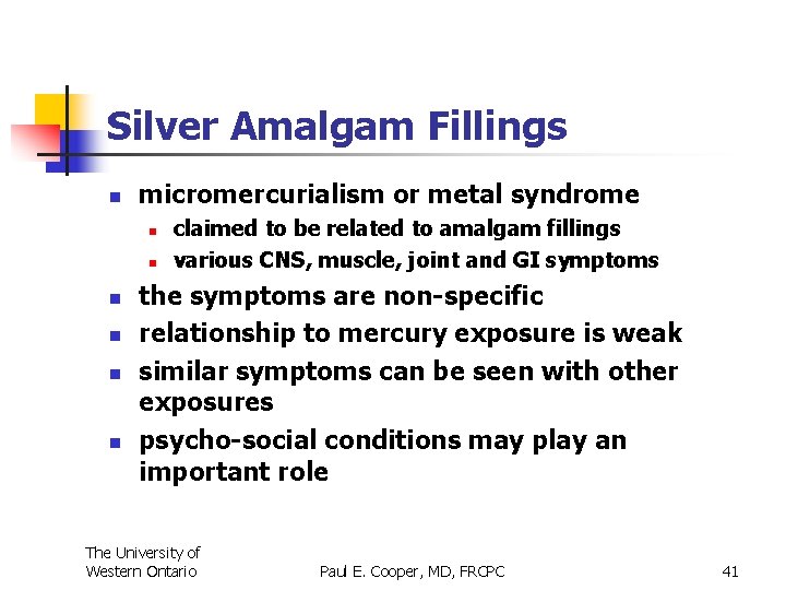 Silver Amalgam Fillings n micromercurialism or metal syndrome n n n claimed to be