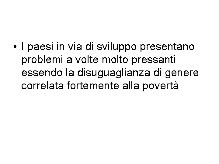  • I paesi in via di sviluppo presentano problemi a volte molto pressanti