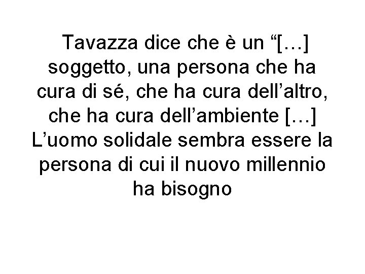 Tavazza dice che è un “[…] soggetto, una persona che ha cura di sé,