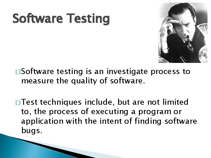 Software Testing � Software testing is an investigate process to measure the quality of