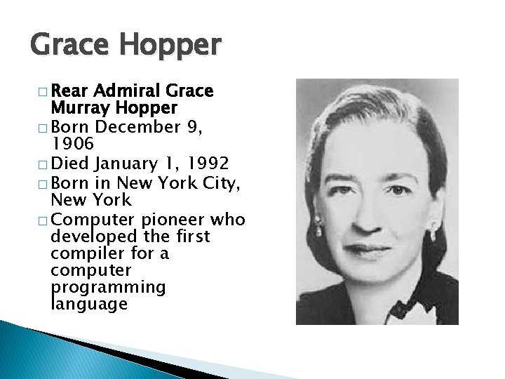 Grace Hopper � Rear Admiral Grace Murray Hopper � Born December 9, 1906 �