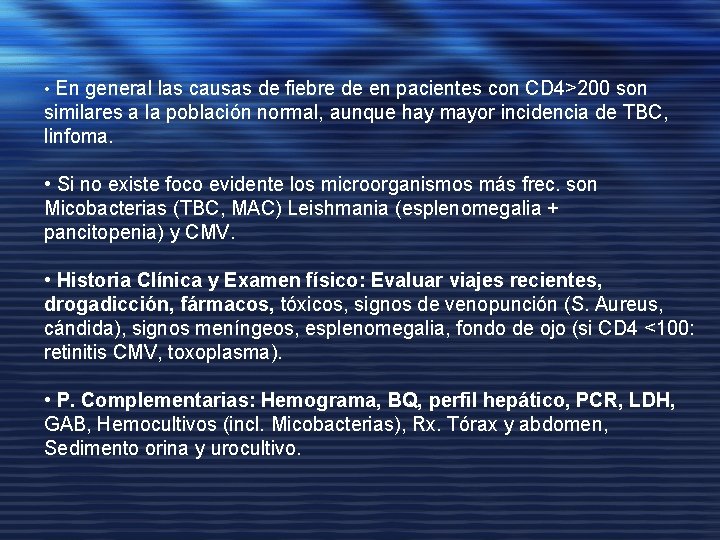  • En general las causas de fiebre de en pacientes con CD 4>200