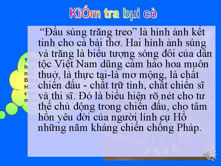 “Đầu súng trăng treo” là hình ảnh kết tinh cho cả bài thơ. Hai