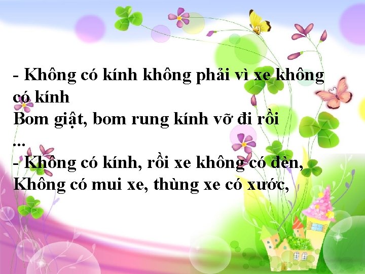 - Không có kính không phải vì xe không có kính Bom giật, bom