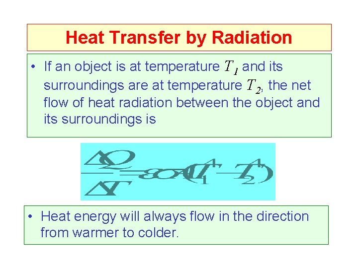 Heat Transfer by Radiation • If an object is at temperature T 1 and