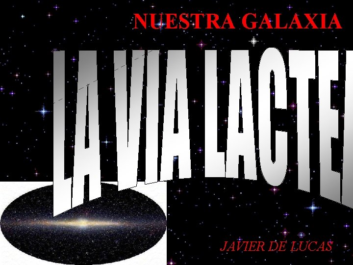 NUESTRA GALAXIA JAVIER DE LUCAS 