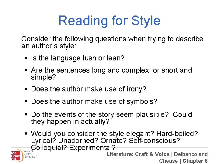 Reading for Style Consider the following questions when trying to describe an author’s style: