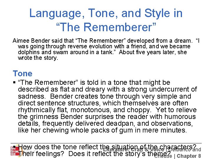 Language, Tone, and Style in “The Rememberer” Aimee Bender said that “The Rememberer” developed