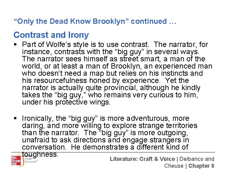 “Only the Dead Know Brooklyn” continued … Contrast and Irony § Part of Wolfe’s