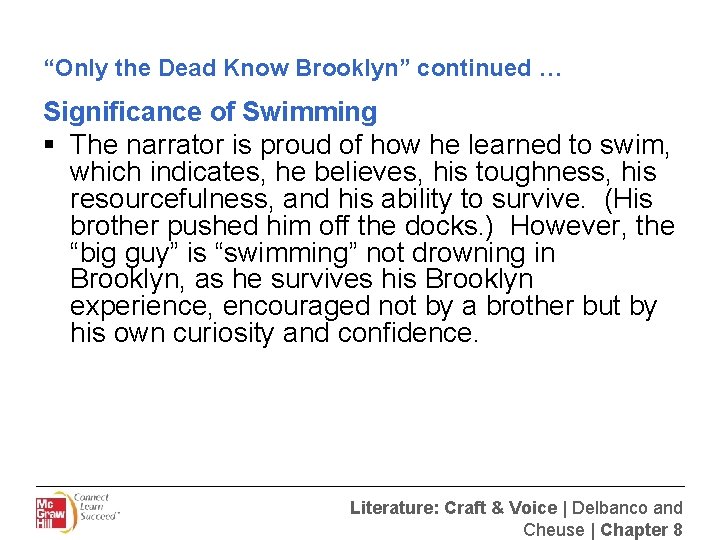 “Only the Dead Know Brooklyn” continued … Significance of Swimming § The narrator is