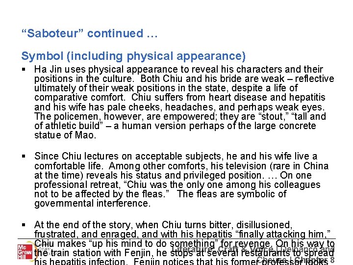 “Saboteur” continued … Symbol (including physical appearance) § Ha Jin uses physical appearance to