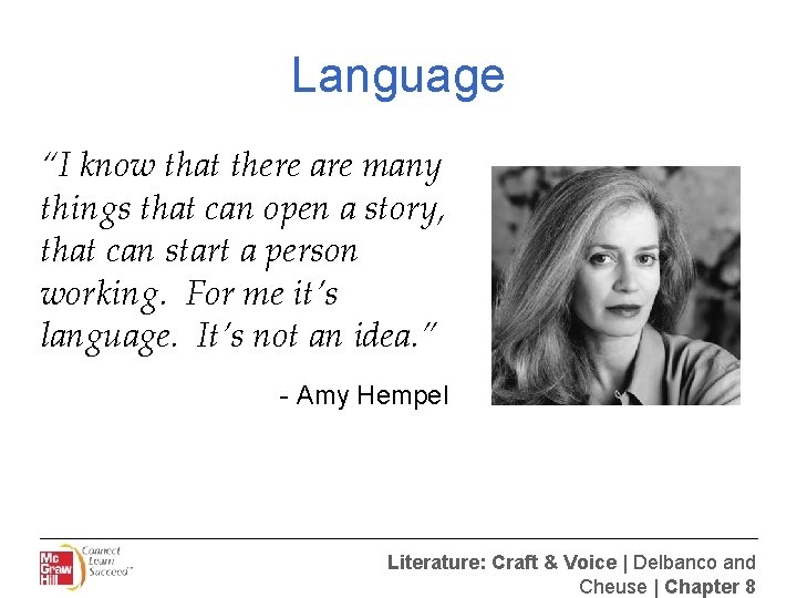 Language “I know that there are many things that can open a story, that