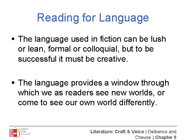 Reading for Language § The language used in fiction can be lush or lean,