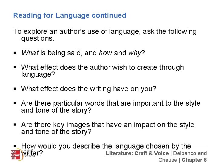 Reading for Language continued To explore an author’s use of language, ask the following