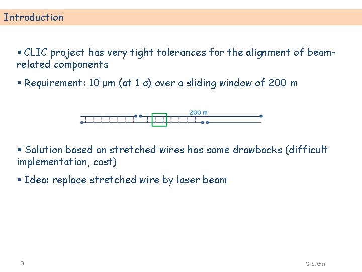 Introduction § CLIC project has very tight tolerances for the alignment of beamrelated components