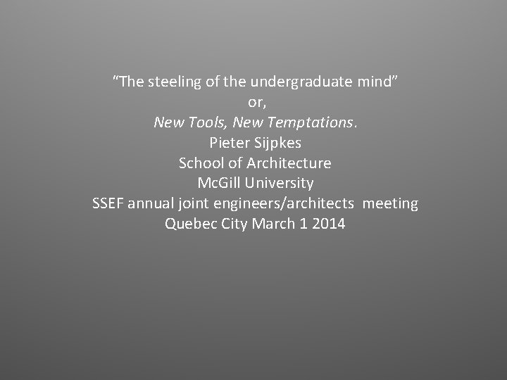 “The steeling of the undergraduate mind” or, New Tools, New Temptations. Pieter Sijpkes School