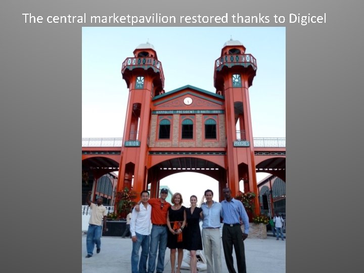 The central marketpavilion restored thanks to Digicel 