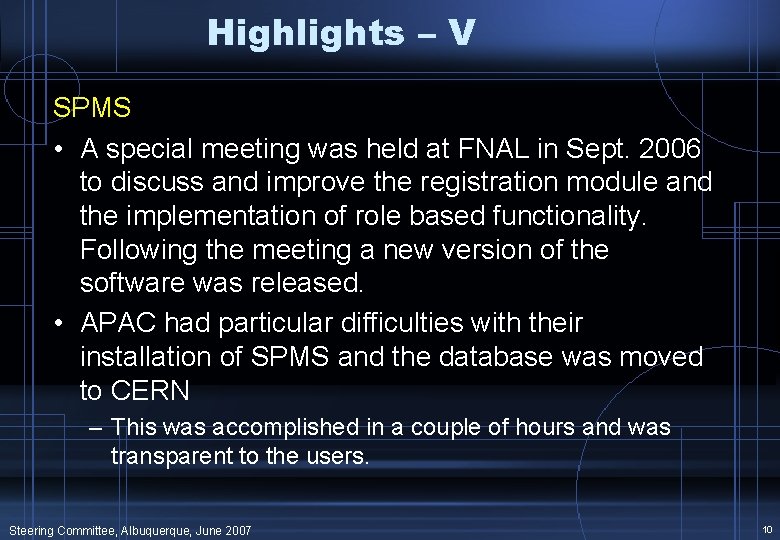 Highlights – V SPMS • A special meeting was held at FNAL in Sept.