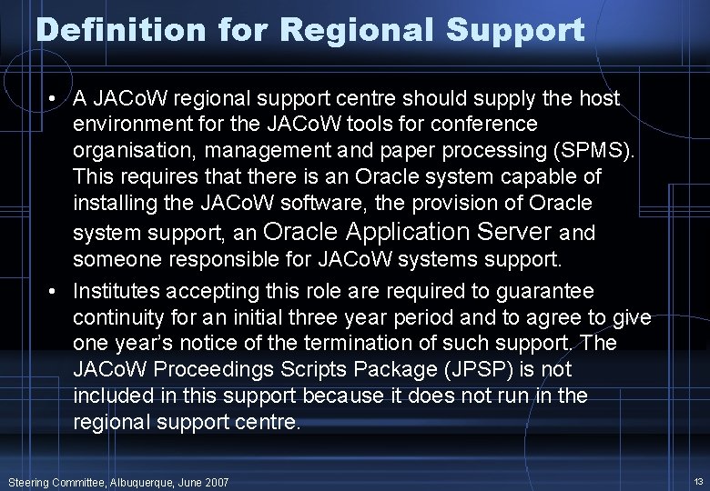 Definition for Regional Support • A JACo. W regional support centre should supply the