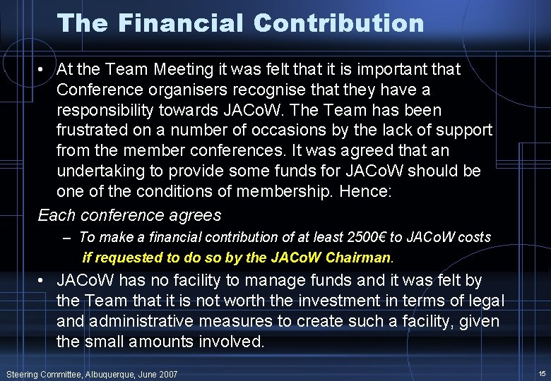 The Financial Contribution • At the Team Meeting it was felt that it is