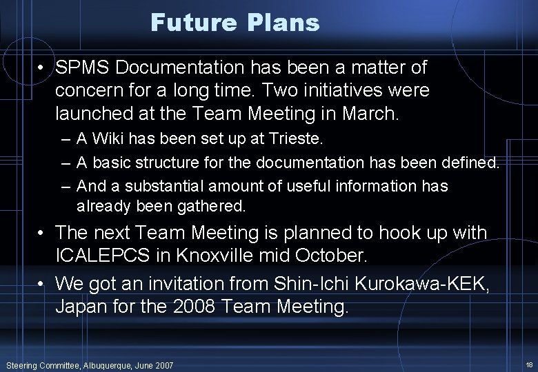 Future Plans • SPMS Documentation has been a matter of concern for a long