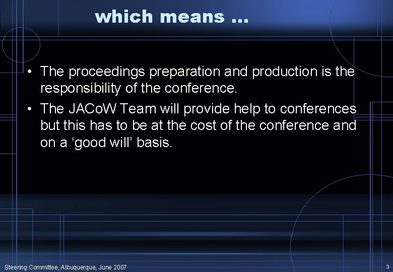 which means … • The proceedings preparation and production is the responsibility of the