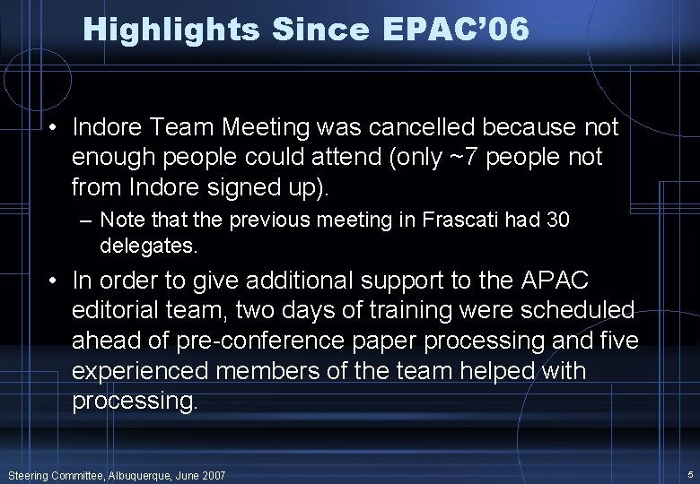 Highlights Since EPAC’ 06 • Indore Team Meeting was cancelled because not enough people