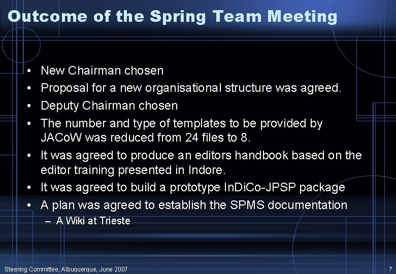 Outcome of the Spring Team Meeting • • New Chairman chosen Proposal for a