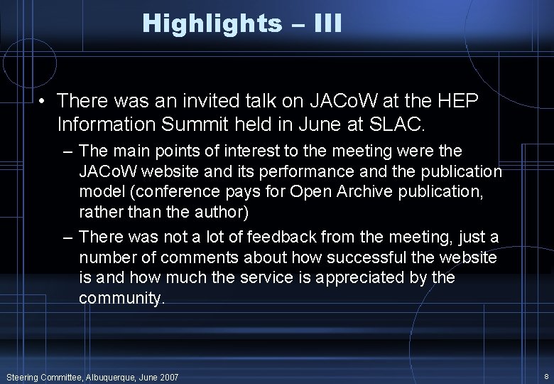 Highlights – III • There was an invited talk on JACo. W at the