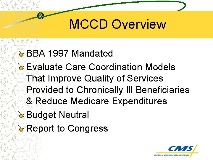 MCCD Overview BBA 1997 Mandated Evaluate Care Coordination Models That Improve Quality of Services