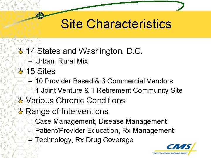 Site Characteristics 14 States and Washington, D. C. – Urban, Rural Mix 15 Sites