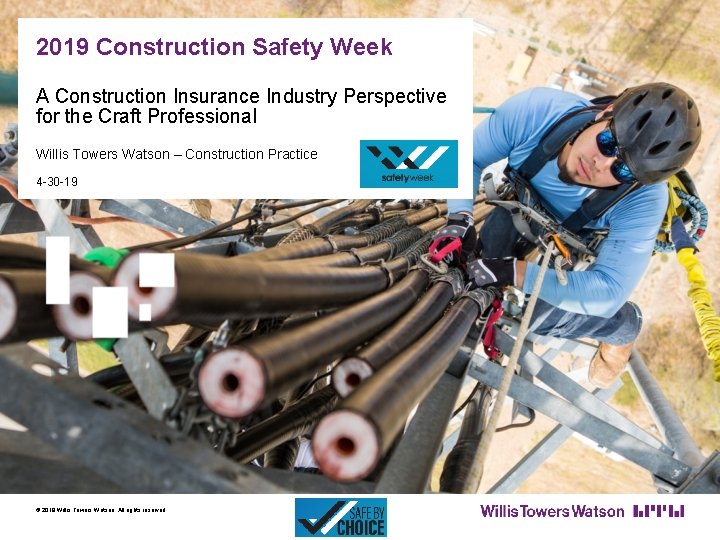 2019 Construction Safety Week A Construction Insurance Industry Perspective for the Craft Professional Willis