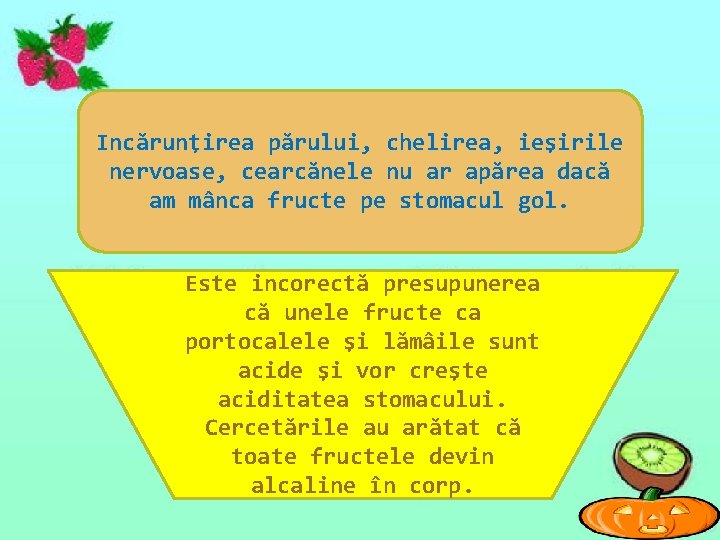 Incărunţirea părului, chelirea, ieşirile nervoase, cearcănele nu ar apărea dacă am mânca fructe pe