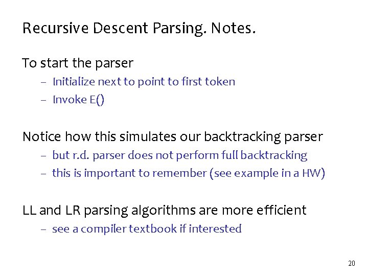 Recursive Descent Parsing. Notes. To start the parser – Initialize next to point to