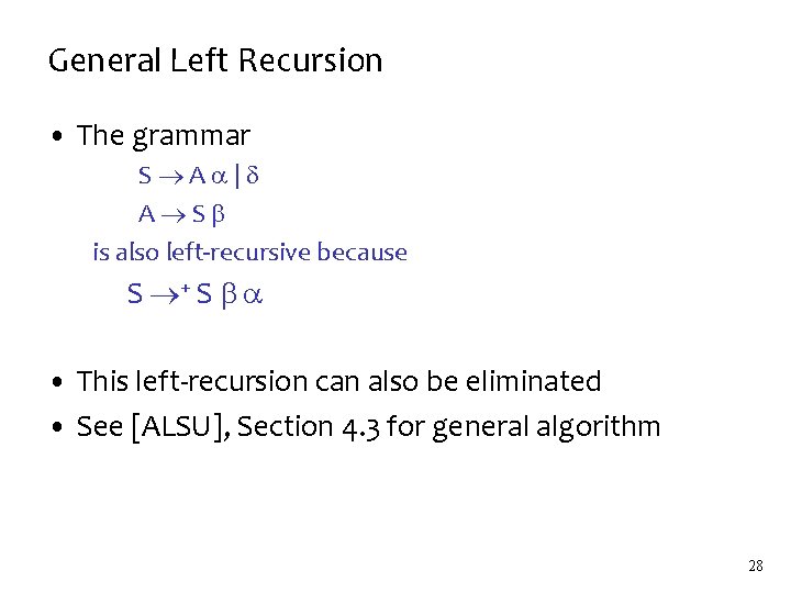 General Left Recursion • The grammar S A | A S is also left-recursive