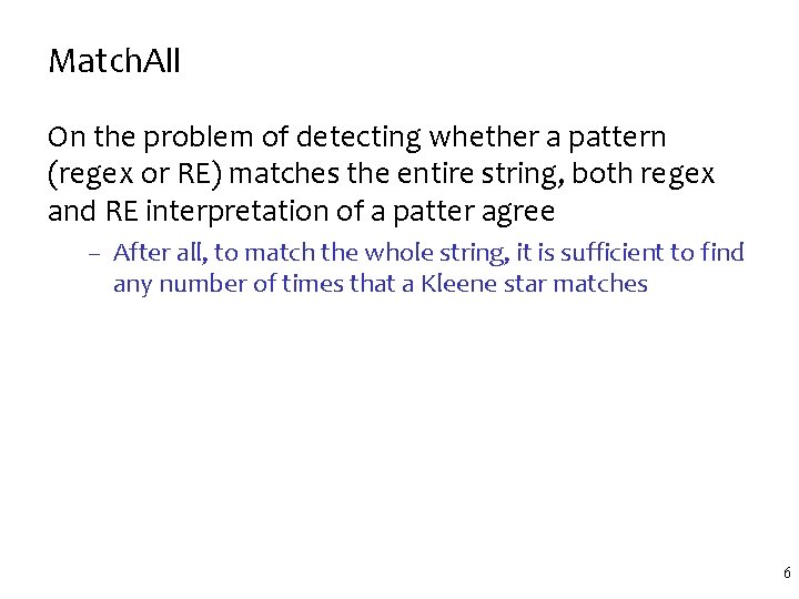 Match. All On the problem of detecting whether a pattern (regex or RE) matches